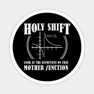 Holy Shift Funny Math Magnet